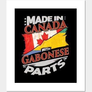 Made In Canada With Gabonese Parts - Gift for Gabonese From Gabon Posters and Art